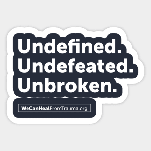 Undefined. Undefeated. Unbroken. Sticker